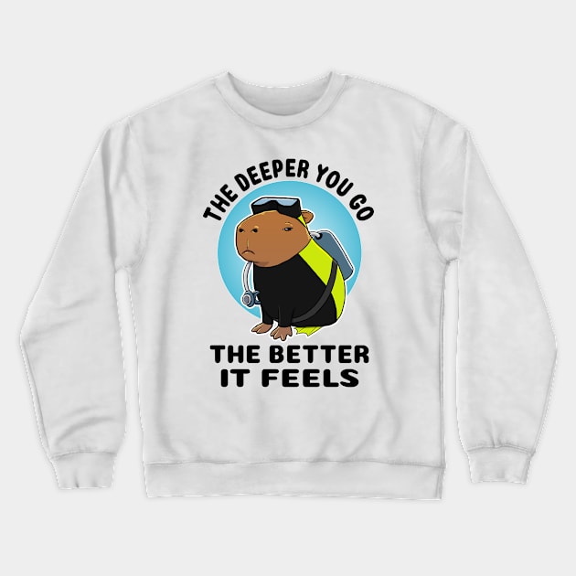 The deeper you go the better it feels Capybara Scuba Diver Crewneck Sweatshirt by capydays